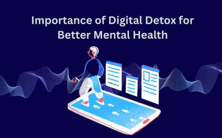 Understanding the Importance of Digital Detox for Better Mental Health.