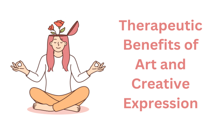 Therapeutic Benefits of Art and Creative Expression for Mental Well-being