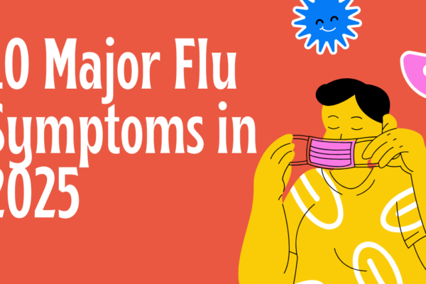 Flu Symptoms in 2025